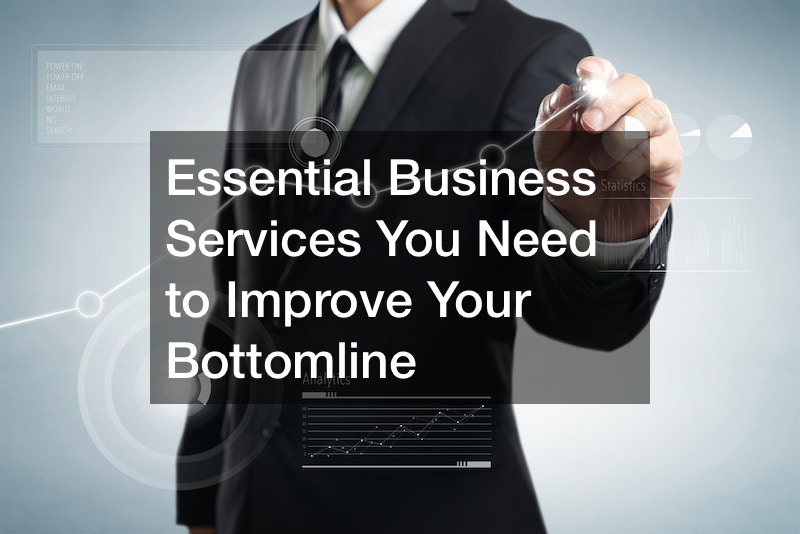 Essential Business Services You Need to Improve Your Bottomline