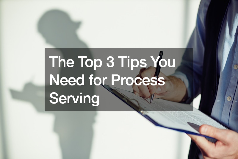 The Top 3 Tips You Need for Process Serving